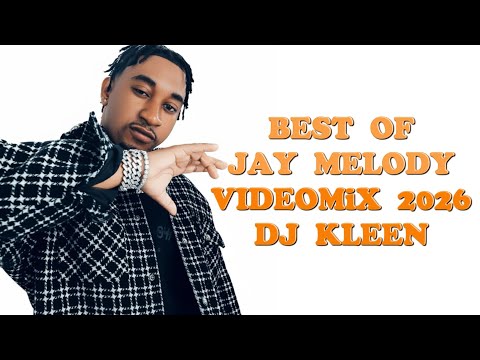 BEST OF JAY MELODY HITS VIDEOMIX 2026 DJ KLEEN