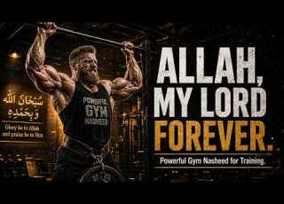 ALLAH MY LORD FOREVER Gym Nasheed Islamic Workout Motivation Powerful Nasheed Gym Music