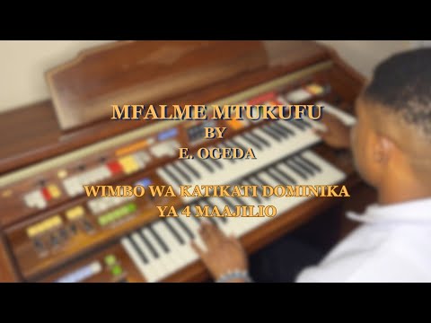 MFALME MTUKUFU BY E OGEDA ORGAN SOLO MFALME MTUKUFU BY E OGEDA ORGAN SOLO