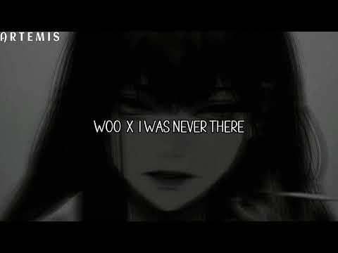 Woo X I Was Never There Slowed Reverb Tiktok Mashup