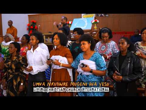 Umva Nkumbwire Mugeni Wa Yesu Living Christian Church International Choir