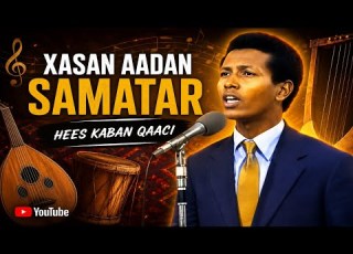  Xasan Aadan Samatar Heestii Godobtiisa Caashaqa Samatar Soo Goor Habeennimo Gef Jacaylku Maaha