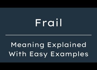 What Does Frail Mean Frail Meaning In English With 5 Example Sentences