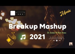 Breakup Mashup 2021 Dj Sourav X Yash Visual Breakup