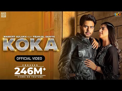 KOKA Official Video Mankirt Aulakh Simar Kaur Pranjal Dahiya Punjabi Song 2023