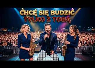 CHCĘ SIĘ BUDZIĆ TYLKO Z TOBĄ Największy Polskie Muzyczne 2026 Hit Saksofon