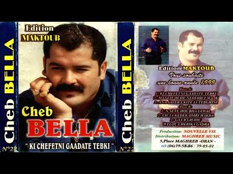 Cheb Bella Ki Chefetni Gaadate Tebki 1999
