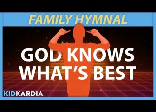  GOD KNOWS WHAT S BEST MOTIONS LYRICS FamilyHymnal