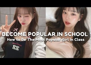 How To Become Popular In School