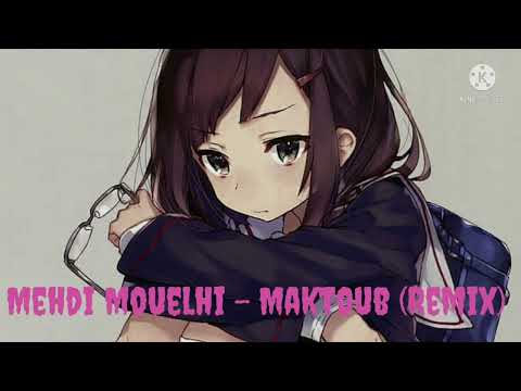 MEDHDI MOUELHI MAKTOUB REMIX