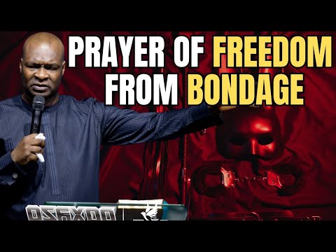 PRAYER OF FREEDOM FROM SPIRITUAL BONDAGE APOSTLE JOSHUA SELMAN