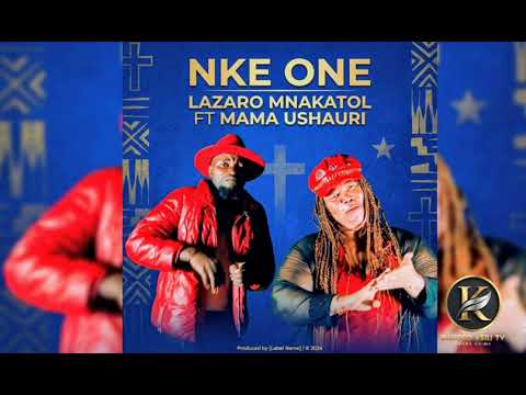 LAZARO MNAKATOL FT MAMA USHAURI NKE ONE BY KAHOGO ASILI TV 2026