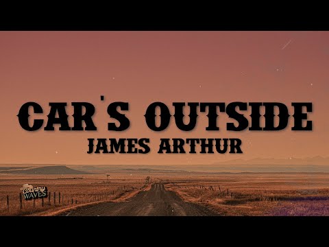James Arthur Car S Outside Lyrics