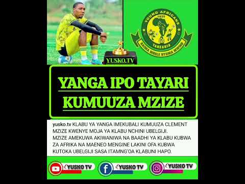 CLUB YA YANGA IPO TAYARI KUMUUZA CLEMENT MZIZE Azamfc