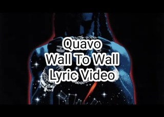  Quavo Wall To Wall Lyric Video