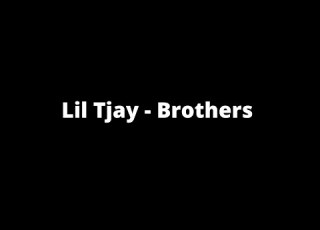 Lil Tjay Brothers Lyrics