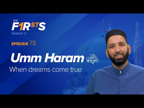 Umm Haram Ra When Dreams Come True The Firsts Dr Omar Suleiman