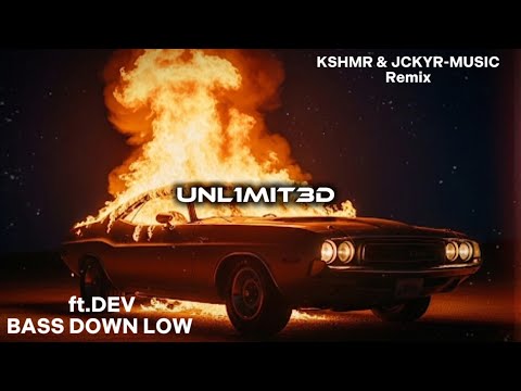 KSHMR JCKYR Ft DEV Bass Down Low Remix