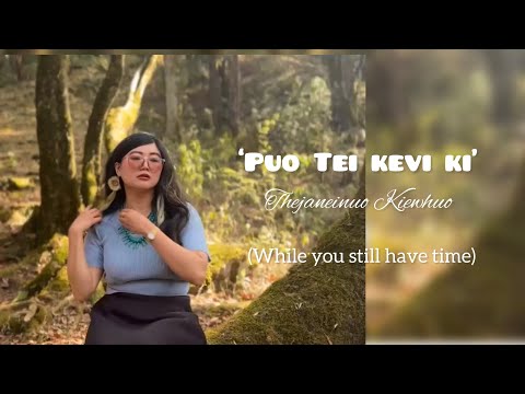 Puo Tei Kevi Ki While You Still Have Time Thejaneinuo Kiewhuo Tenyidie Gospel Song