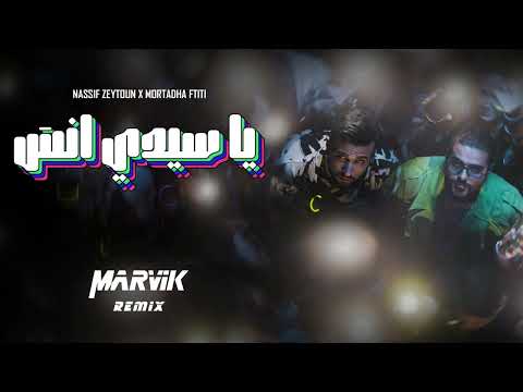 Nassif Zeytoun X Mortadha Ftiti Ya Sidi Ensa Dj Marvik Remix