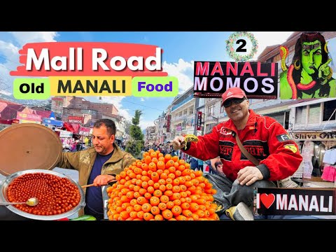 Best Street Food Of Manali Mall Road Old Manali Top Places To Visit In Manali Hidimba Mandir
