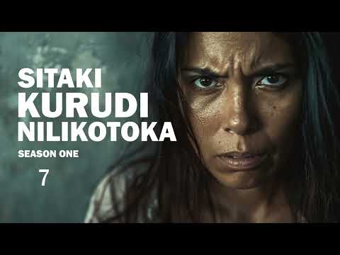 SITAKI KURUDI NILIKOTOKA Eps 7 8 S01 SIMULIZI ZA UJASUSI NA UPELELEZI BY FELIX MWENDA SITAKI KURUDI NILIKOTOKA Eps 7 8 S01 SIMULIZI ZA UJASUSI NA UPELELEZI BY FELIX MWENDA