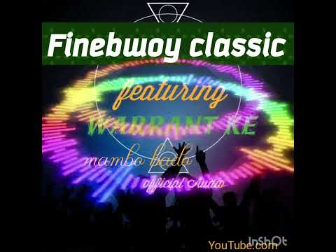Finebwoy Classic Ft Warrant Ke Mambo Bado Official Audio Mp3