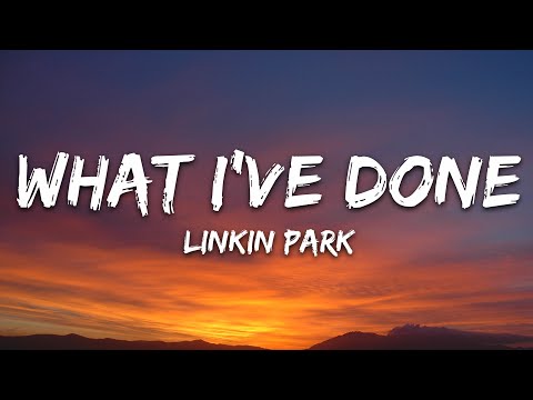 Linkin Park What I Ve Done Lyrics