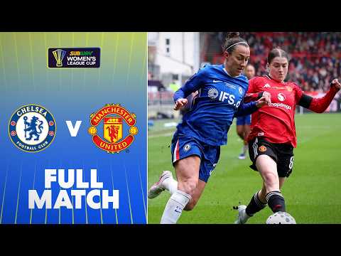 Full Match Chelsea V Manchester United Subway Women S League Cup Final 25 26