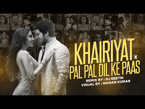 Khairiyat X Pal Pal Dil Ke Paas Remix DJ REETIK Arijit Singh Sushant Singh Rajput Shraddha Khairiyat X Pal Pal Dil Ke Paas Remix DJ REETIK Arijit Singh Sushant Singh Rajput Shraddha