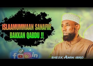 Sheek Amin Ibro Islaamummaan Talisummaa Hin Feetu 21 October 2025