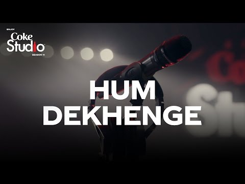 Coke Studio Season 11 Hum Dekhenge