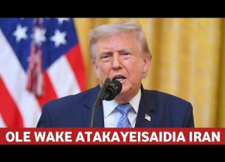  TRUMP ATANGAZA VITA VIKALI VYA KIUCHUMI DHIDI YA IRAN AITISHIA NCHI ZITAKAZOISAIDIA