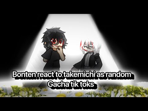Bonten React To Takemichi As Random Gacha TikTok S Made By Pat Niy