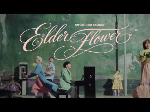 OFFICIAL HIGE DANDISM Elderflower Official Video