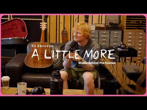 Ed Sheeran Making Of A Little More Studio Behind The Scenes