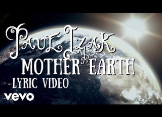 Paul Izak Mother Earth Lyric Video