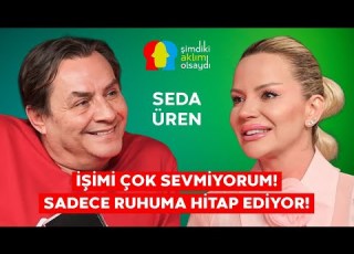  SEDA ÜREN PARAMI BİRİKTİRMEK YERİNE HUZURUMA HARCADIM