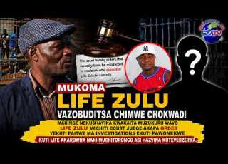  Mkoma Wa Life Zulu Vobuditsa Chimwe Chokwadi Chakataurwa Mu Court Ne Order Yakapihwa Na Judge