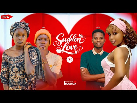 SUDDEN LOVE EP 03 Love Story New Bongo Movie 2026 Clamvevo Lovemeagain Dontatv