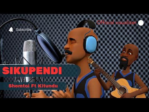 Shemtoi Ft Kitundu SIKUPENDI Official Visualizer Audio Music