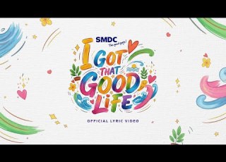  I Got That Good Life Official Lyric Video SMDC Good Life Expo 2025