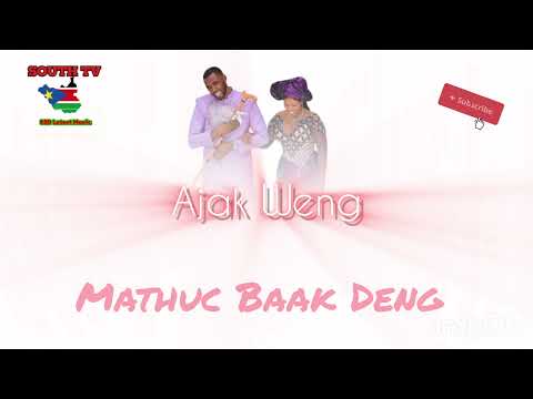 Ajakweng By Mathuc Bak Deng New Song 2026