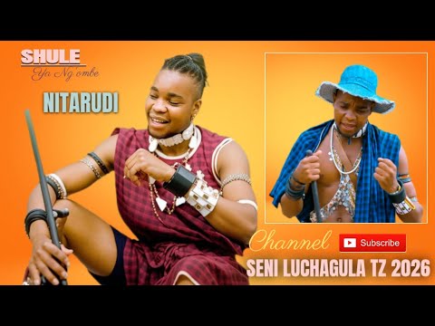 SHULE YA NG OMBE NITARUDI OFFICIAL AUDIO BY SENI LUCHAGULA TZ 2026