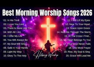 I LOVE YOU LORD Best Morning Worship Songs 2026 Peaceful Christian Prayer Music
