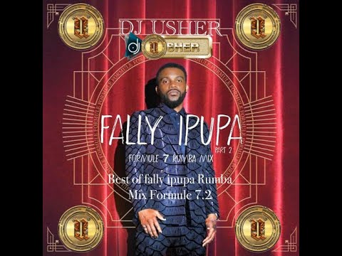 DJ USHER BEST OF FALLY IPUPA RUMBA MIX FORMULE 7 2 Meilleur Fally Ipupa 2025