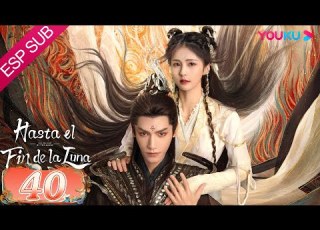  ESPSUB Hasta El Fin De La Luna EP40 Traje Antiguo Romance Luo Yunxi Bai Lu YOUKU