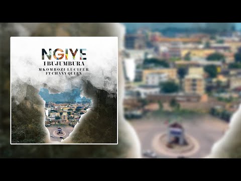 Mkombozi Lucifer Ngiye IBUJUMBURA Ft Chany Queen Official Video Lyrics