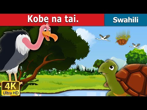 Kobe Na Tai Tortoise And Vulture In Swahili Swahili Fairy Tales