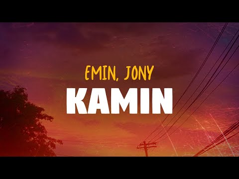 EMIN JONY Kamin Lyrics